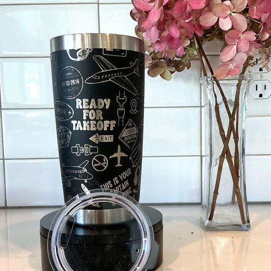 Ready for takeoff - 20oz tumbler